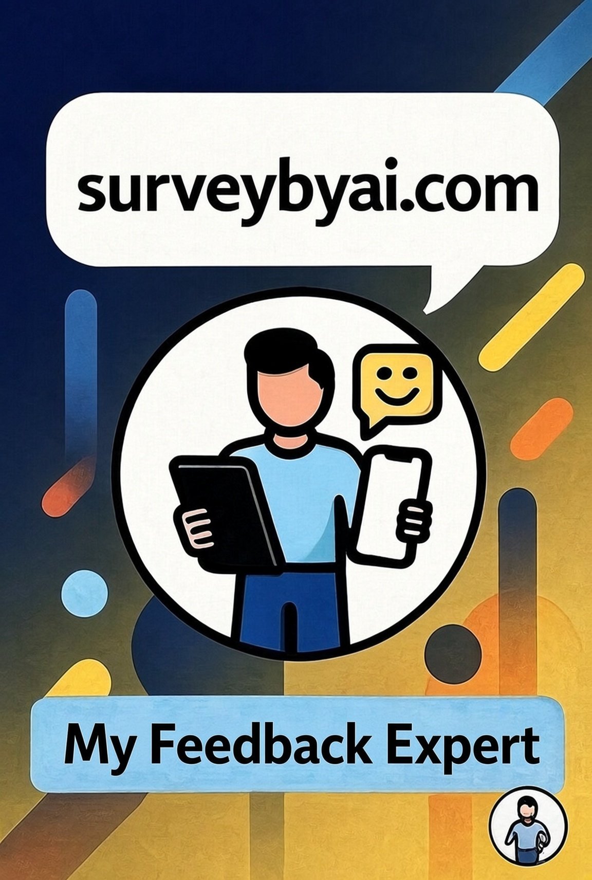 SurveyByAI illustration: a person holding a tablet and phone with a smiling feedback bubble, captioned My Feedback Expert
